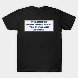 Mind is everything T-Shirt